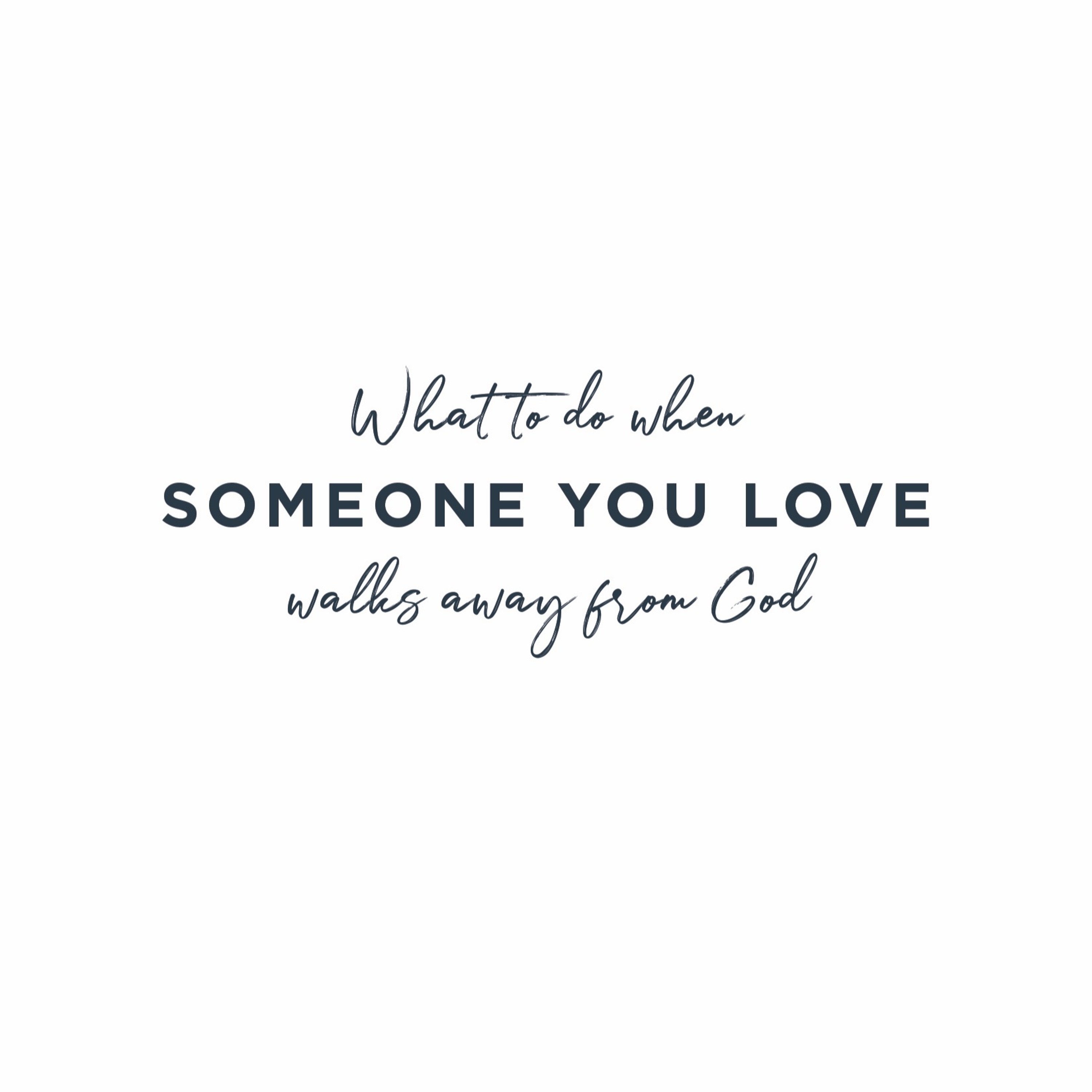 What To Do When Someone You Love Walks Away From God 2020.01.12 episode artwork