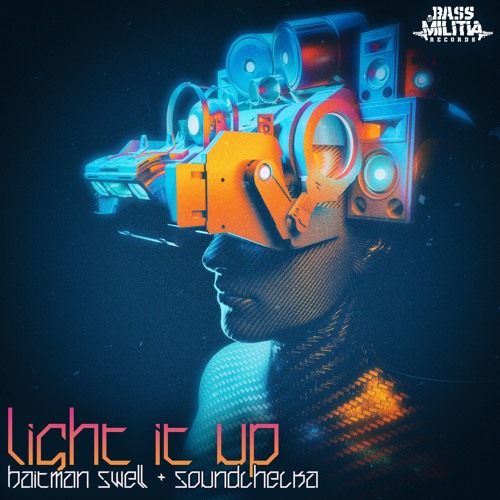 Baitman Swell & Soundchecka - Light It Up