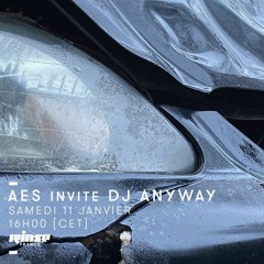 Rinse France: AES invite DJ ANYWAY (11/01/2020)