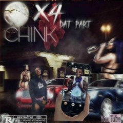 X4 X Chink - Dat Part (Prod By. NyceWitIt)