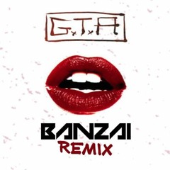 GTA - RED LIPS FT SAM BRUNO (BANZAI REMIX) [12K FREE DOWNLOAD]