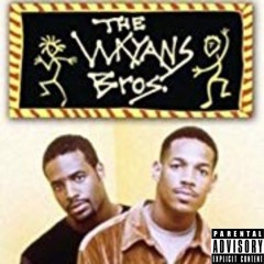 Wayans Bros. ( Prod. By Imstacksalmighty)