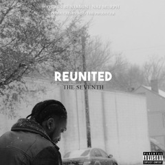 Reunited (The Seventh) Feat. Naj Murph Prod. by Rodtheproducer