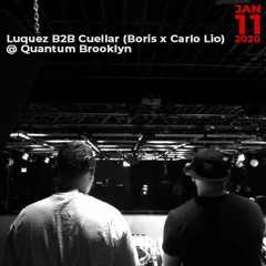 Luquez b2b Cuellar 01/11/2020 (Boris x Carlo Lio) @ Quantum Brooklyn.mp3