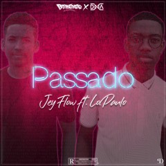 Passado -  Jey Flow (ft. Lo Paulo)