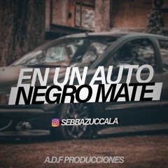 EN UN AUTO NEGRO MATE 🚘 - RKT ✘ SEBA ZUCCALA ⚡