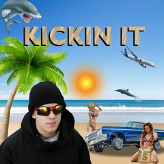 KICKIN IT