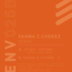 ENV025b - Ether / Samba & Chokez [OUT NOW]