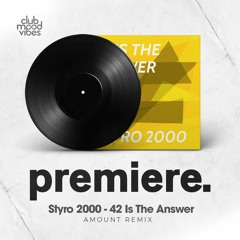 PREMIERE: Styro2000 - 42 Is The Answer (Amount Remix) [Unalike Music]