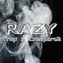 Trap x Creepbro2 - Razy