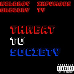 Threat To Society (ft. Infvmous Ty)