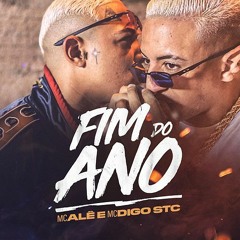 MC Alê e MC Digo STC - Fim do Ano