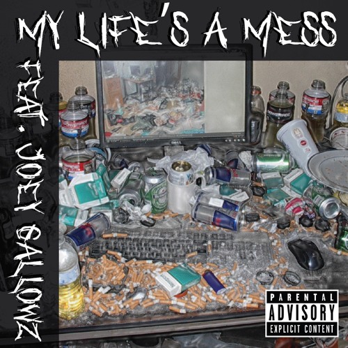 My Life's A Mess Feat. Joey Gallowz (Prod. Night Pain)