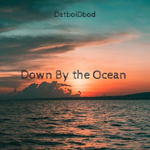 Down By The Ocean