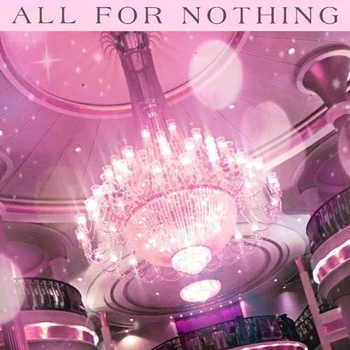 all for nothing (prod. curtains & 5head)