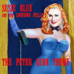 Susie Blue & the Lonesome Fellas "Peter Gunn Theme"