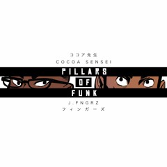 Pillars of Funk: J.FNGRZ & cocoa sensei.