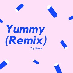 Yummy (Tay $moke Remix)