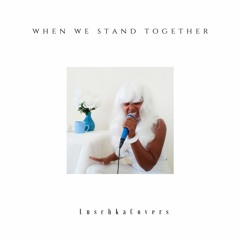 LuschkaCovers - WHEN WE STAND TOGETHER by nickelback - live vocals song cover