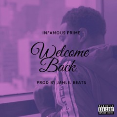 Welcome Back Prod By Jahlil Beats
