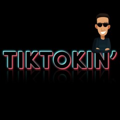 TikTokin' (The TikTok Song)