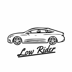 LOW RIDER