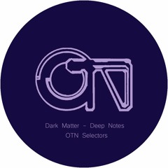 Dark Matter - Deep Notes
