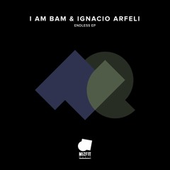 I AM BAM & Ignacio Arfeli - Endless