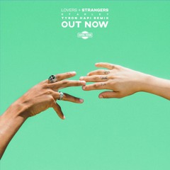 Starley - Lovers + Strangers (Tyron Hapi Remix)