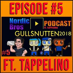 GULLSNUTTEN 2018 | NordicBros Podcast #5 /m TaPPeliNo