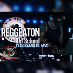 Reggaeton-Old-School-Ft-Dj-blass-El-Mvp