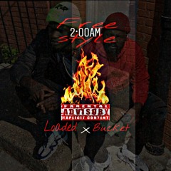 Loaded x Bucket - 2am