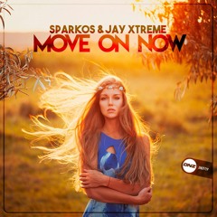Sparkos Vs Jay Xtreme -  Move On Now