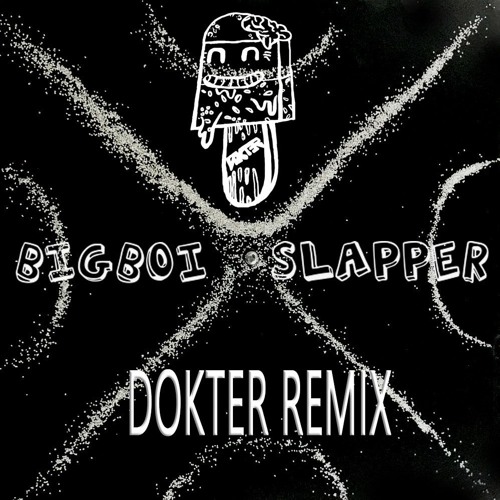 Salty - Bigboi Slapper (Dokter Remix)