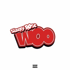 T.R.U., Sleepy Rose - Woo