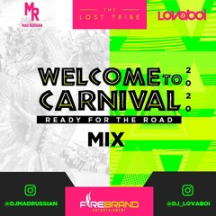 @DJMadRussian x @DJ_Lovaboi - Welcome To Carnival 2020 (Lost Tribe Soca Mix)