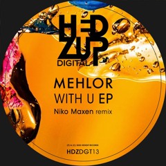 HDZDGT13 Mehlor - With U EP + Niko Maxen remix