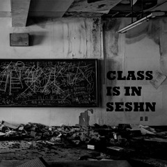 CLASS IS IN SESHN' - KARL BULOW