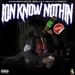Ion Know Nothin Remix (feat. ALLBLACK, G Perico, & Ohgeesy)[Prod. Shawn Beats]
