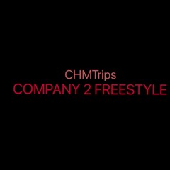 Chm Trips- Company Freestyle