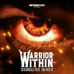 Sickddellz ft. Sik-Wit-It - The Warrior Within [Basscon Records]
