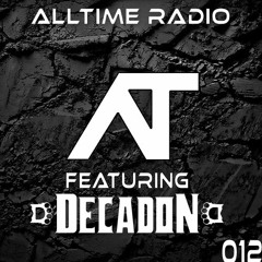 AllTime Radio Ep. 012 (Feat. Decadon)