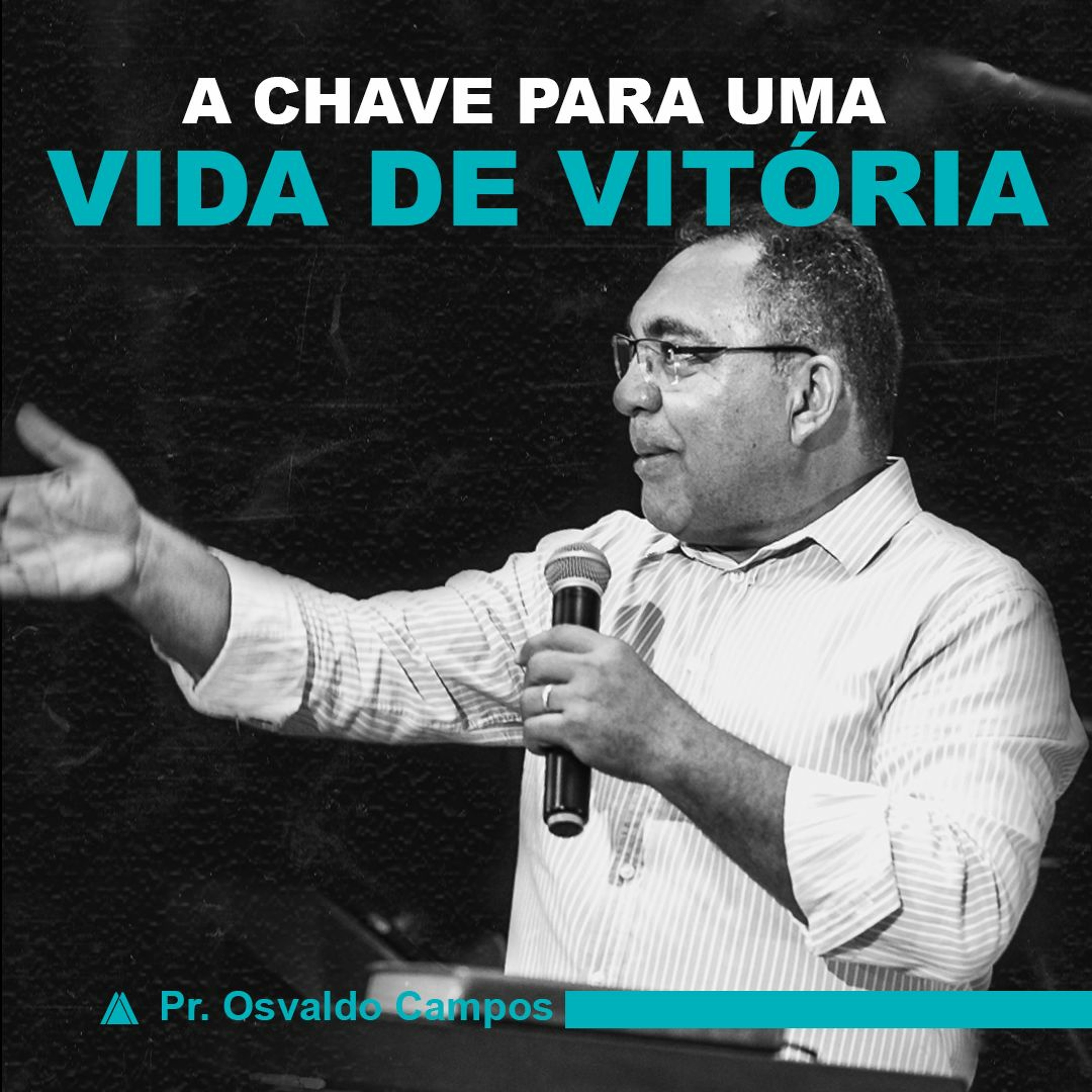 A Chave Para Uma Vida De Vitória - Pr. Osvaldo episode artwork
