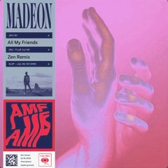Madeon - All My Friends (Zen Remix)
