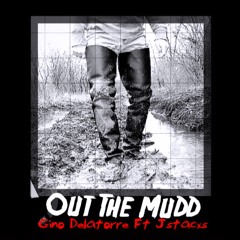 Out The Mudd Ft J $tacks