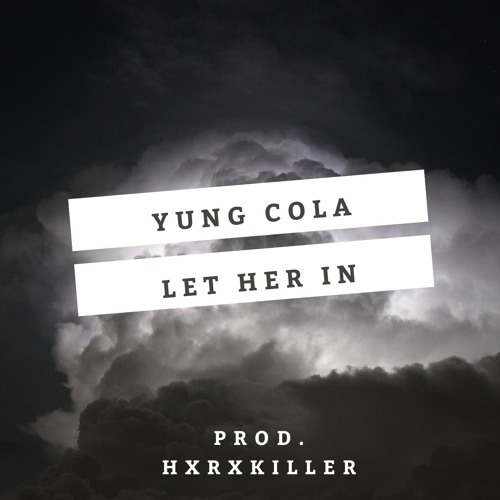 let her in. (prod. HXRXKILLER)