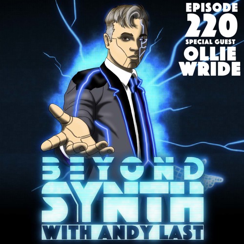 Beyond Synth - 220 - Ollie Wride