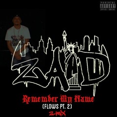 Remember My Name (Flows Pt. 2) Z-Mix