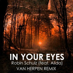 Robin Schulz feat. Alida – In Your Eyes (Van Herpen Remix)
