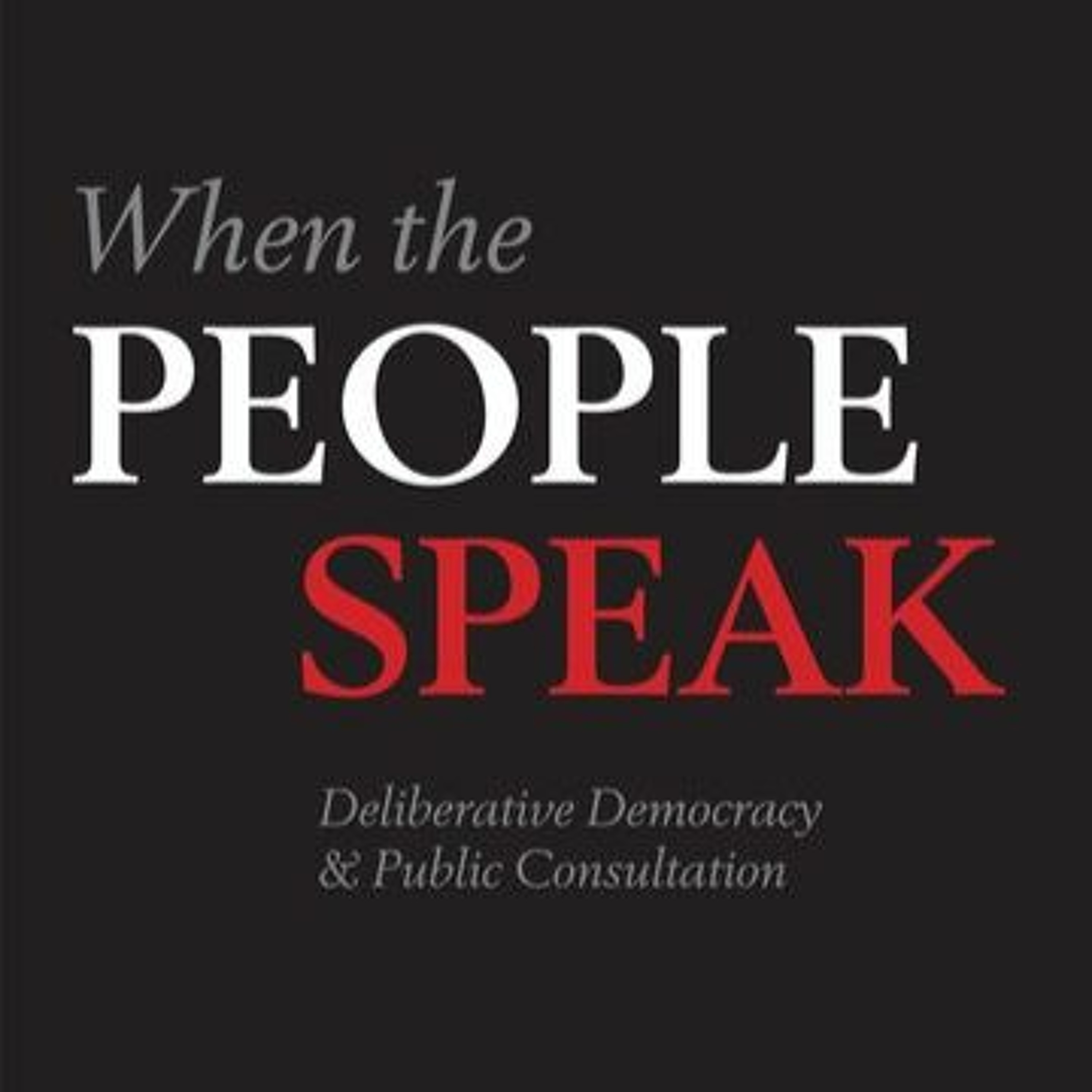 #76 When the people speak: Deliberative democracy and public consultation